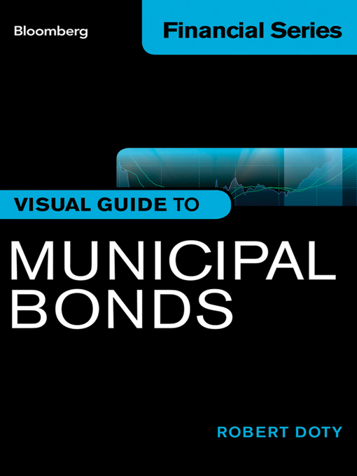 Title details for Bloomberg Visual Guide to Municipal Bonds by Robert Doty - Available